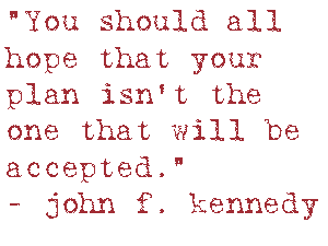 “You should all hope that your plan isn’t the one that will be accepted.”